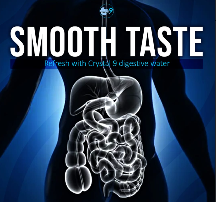 Smooth Taste - Refresh with Crystal 9 digestive water